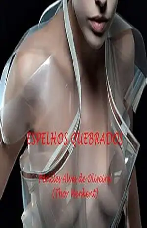 ESPELHOS QUEBRADOS (1) – PÉRICLES  ALVES DE OLIVEIRA