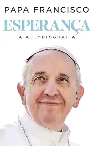 Esperança: A autobiografia – Papa Francisco