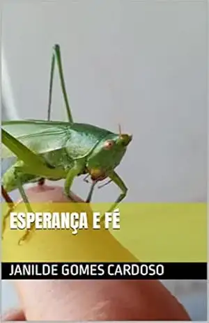 ESPERANÇA E FÉ – Janilde Gomes Cardoso