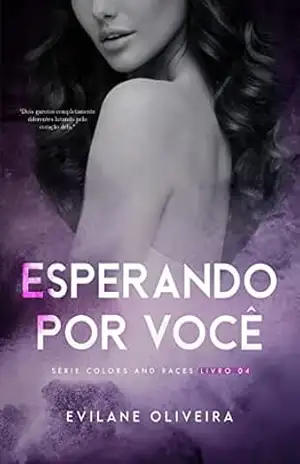 Esperando por você (Colors and Races Livro 4) – Evilane Oliveira