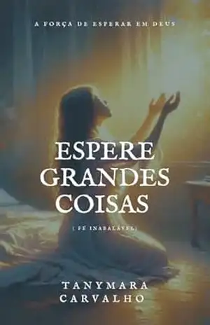 Espere grandes coisas – Tanymara  Carvalho