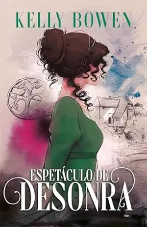 Espetáculo de desonra – Segundo livro da série Temporada de Escândalos – Kelly Bowen