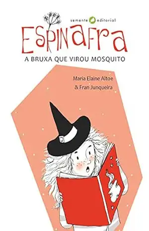 Espinafra: A bruxa que virou mosquito – Maria Elaine Altoé