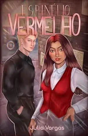 Espinélio Vermelho: Uma romantasia urbana com profecia e dinâmica de guarda–costas (strangers to lovers) – Julia Vargas Espinélio Vermelho: Uma romantasia urbana com profecia e dinâmica de guarda–costas (strangers to lovers) – Julia Vargas