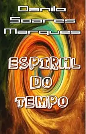 Capa do livro Espiral Do Tempo - Danilo Soares Marques