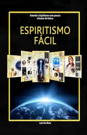 Espiritismo Fácil: Entenda o Espiritismo com poucos minutos de leitura. (Livros Espíritas(Português)) – LUIS HU