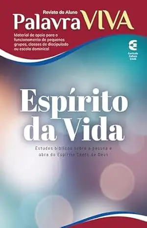 Espírito da Vida – Revista do aluno: Estudos bíblicos sobre a pessoa e obra do Espírito Santo de Deus (Palavra Viva Livro 94) – Ricardo Moura Lopes Coelho