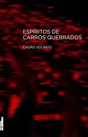 Espírito de carros quebrados – Cadão Volpato