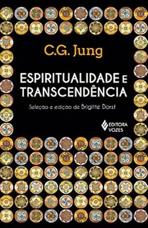 Espiritualidade e transcendência: Seleção e edição de Brigitte Dorst – C. G. Jung