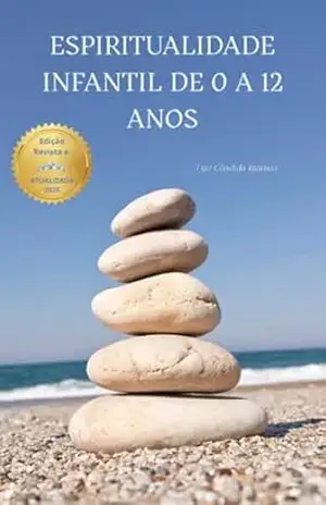 Espiritualidade Infantil de 0 a 12 anos: Um guia para pais de todas as crenças – Luiz  Martins