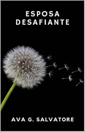 Esposa DESAFIANTE: Novela Romântica (Trilogia Wood Livro 2) – Ava G. Salvatore