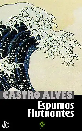 Baixar Espumas Flutuantes (Obra Poética de Castro Alves Livro 1) pdf, epub, mobi, eBook