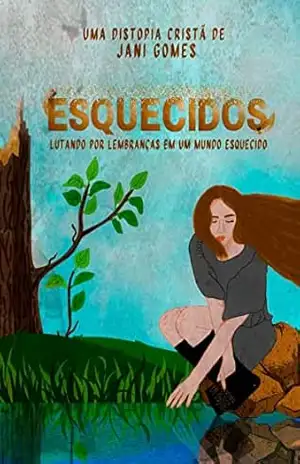 ESQUECIDOS: Lutando por lembranças em um mundo esquecido – Jani Gomes
