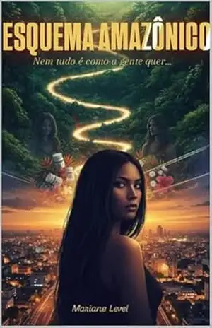 Capa do livro Esquema Amazônico: Nem tudo é como a gente quer... - Mariane Level