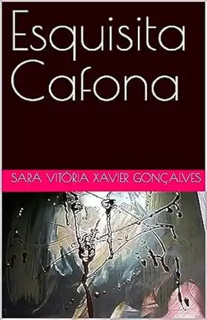Esquisita Cafona – Sara Vitória Xavier Gonçalves Esquisita Cafona – Sara Vitória Xavier Gonçalves