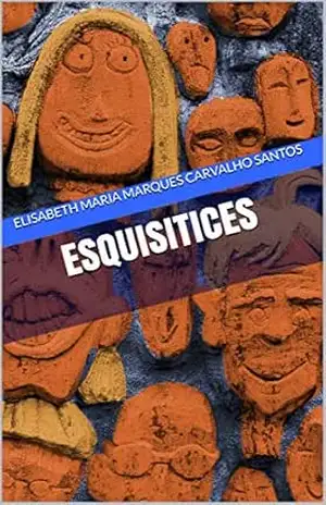 Esquisitices – Elisabeth Maria Marques Carvalho Santos