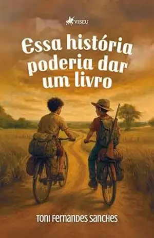 Essa História Poderia Dar Um Livro – Toni fernandes Sanches