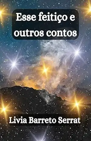 Esse feitiço e outros contos – Livia Barreto Serrat