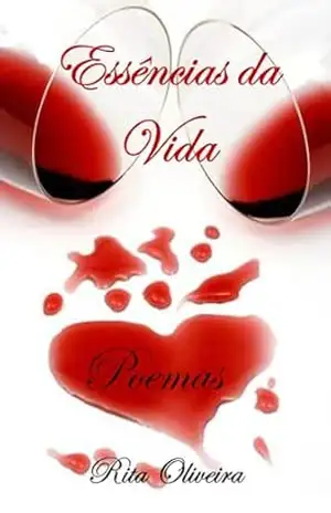 Essências da vida: Poesias – Rita Oliveira