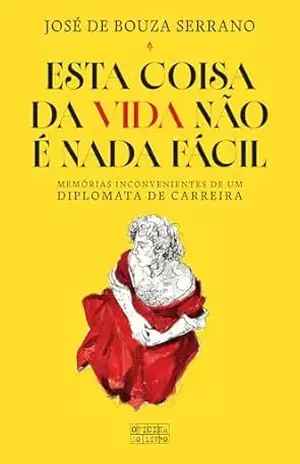 Capa do livro Esta Coisa da Vida não É nada fácil - José de Bouza Serrano