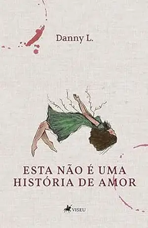 Esta não é uma História de Amor – Danny L. Esta não é uma História de Amor – Danny L.