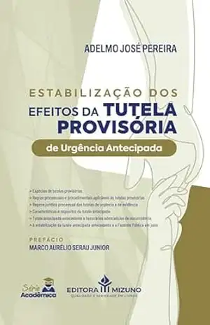 Capa do livro Estabilização dos Efeitos da Tutela Provisória de Urgência Antecipada - Adelmo José Pereira