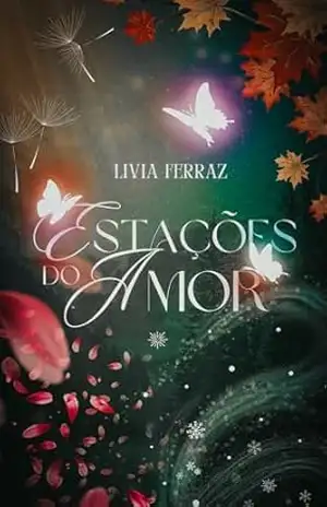 Estações do Amor (Asfixias da Alma) – Lívia Ferraz