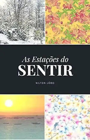 Estações do Sentir: Poesias e sentimentos para o coração – Nilton P. Lôbo