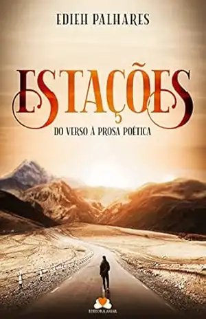 Estações: Do verso à prosa poética – Edieh Palhares Estações: Do verso à prosa poética – Edieh Palhares