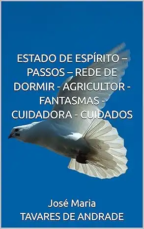 Baixar ESTADO DE ESPÍRITO – PASSOS – REDE DE DORMIR – AGRICULTOR – FANTASMAS – CUIDADORA – CUIDADOS pdf, epub, mobi, eBook