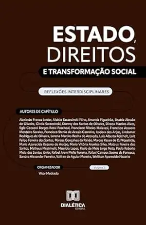 Estado, direitos e transformação social: reflexões interdisciplinares – Volume 3 – Vitor Medrado Estado, direitos e transformação social: reflexões interdisciplinares – Volume 3 – Vitor Medrado