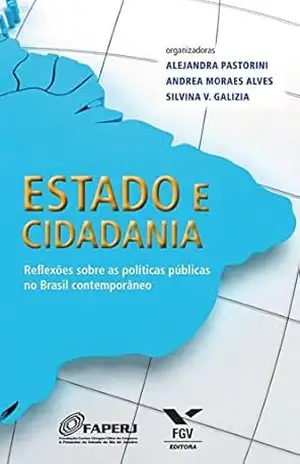 Estado e cidadania: Reflexões sobre as políticas públicas no Brasil contemporâneo – Andrea Moraes Alves