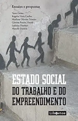 Capa do livro Estado social do trabalho e do empreendimento: ensaios e propostas - Tarso Genro
