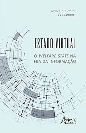 Capa do livro Estado Virtual: O Welfare State na era da Informação - Marcelo Bidoia dos Santos