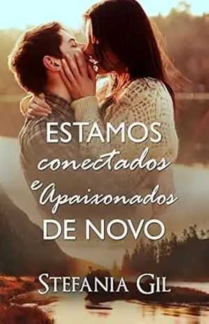 Estamos conectados e apaixonados de novo: Romance cliche reencontro com o primeiro amor (Reencontros Livro 2) – Stefania Gil