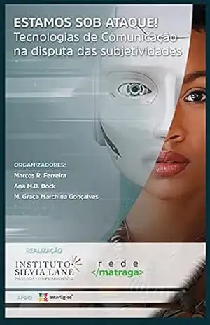 Capa do livro Estamos sob ataque! Tecnologia de Comunicação na disputa das Subjetividades: Falas do III Simpósio Nacional Psicologia e Compromisso Social - Marcos Ribeiro Ferreira