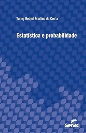 Capa do livro Estatística e probabilidade (Série Universitária) - Tonny Robert Martins da Costa