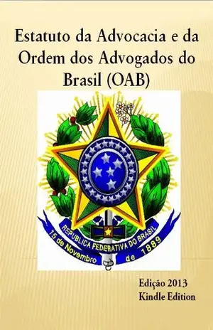 Capa do livro Estatuto da Advocacia e a Ordem dos Advogados do Brasil (OAB) - Congresso Nacional