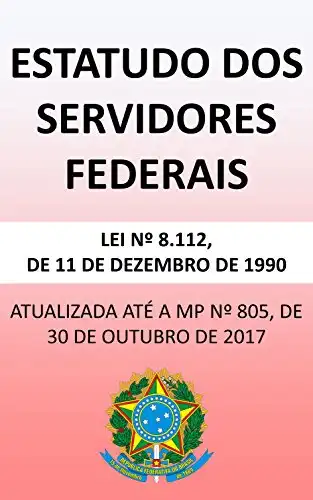 Baixar Estatuto dos Servidores Federais 8.112/90 (2018): Atualizada até a MP nº 805/17 pdf, epub, mobi, eBook