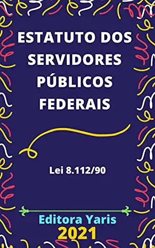 Baixar Estatuto dos Servidores Públicos Federais – Lei 8.112/90: Atualizado – 2021 pdf, epub, mobi, eBook