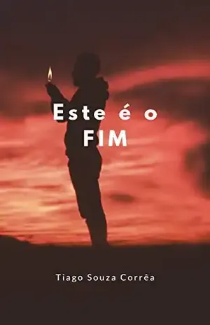 Capa do livro Este é o Fim - Tiago Souza Corrêa