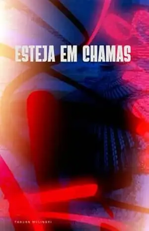 Capa do livro Esteja Em Chamas - Thauan Mulinari
