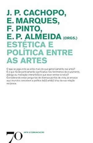 Estética e política entre as artes – João Pedro Cachopo Estética e política entre as artes – João Pedro Cachopo
