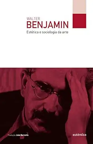 Estética e sociologia da arte – Walter Benjamin