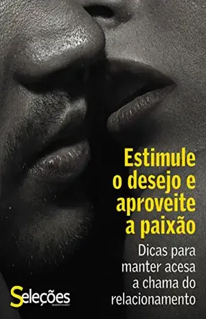 Estimule o desejo e aproveite e paixão – Seleções do Reader’s Digest