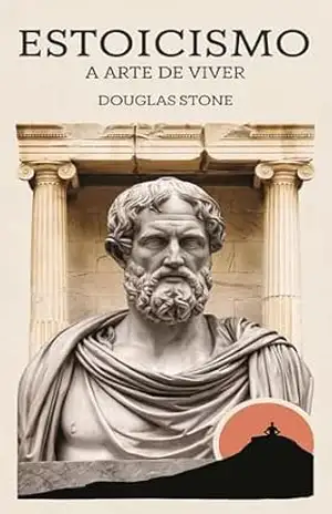 Capa do livro Estoicismo: A Arte de Viver - Douglas  Stones
