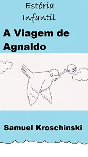 Baixar Estória Infantil: A Viagem de Agnaldo pdf, epub, mobi, eBook
