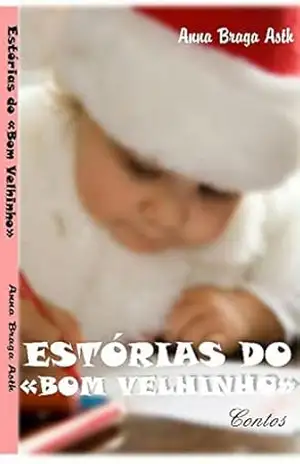Capa do livro Estórias do ''Bom Velhinho'' - Anna Braga Asth