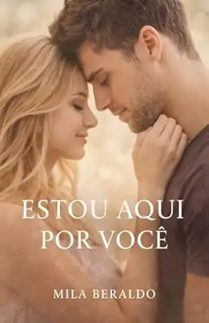 Estou aqui por você! (Irmãos Evans Livro 1) – Mila Beraldo