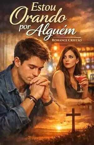 Estou orando por alguém: Romance Gospel – Khaterine Veiga